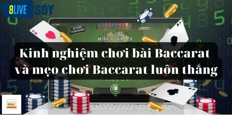 Áp dụng mẹo chơi baccarat gấp thếp gia tăng phần thưởng khủng