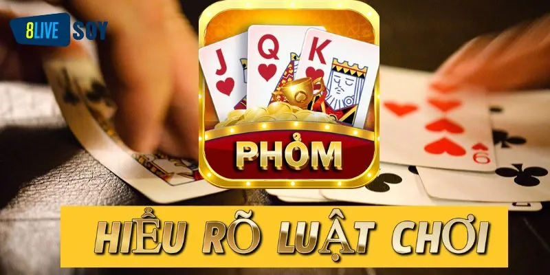 Hiểu rõ luật chơi Phỏm