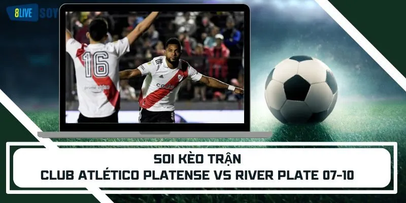 Soi kèo trận Club Atlético Platense vs River Plate 07-10