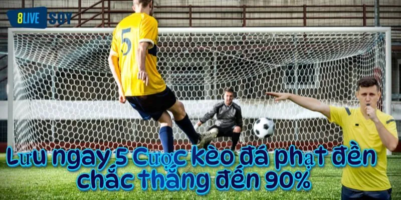 Soi kèo đá phạt đền - Phân tích chuyên sâu, dự đoán chuẩn xác