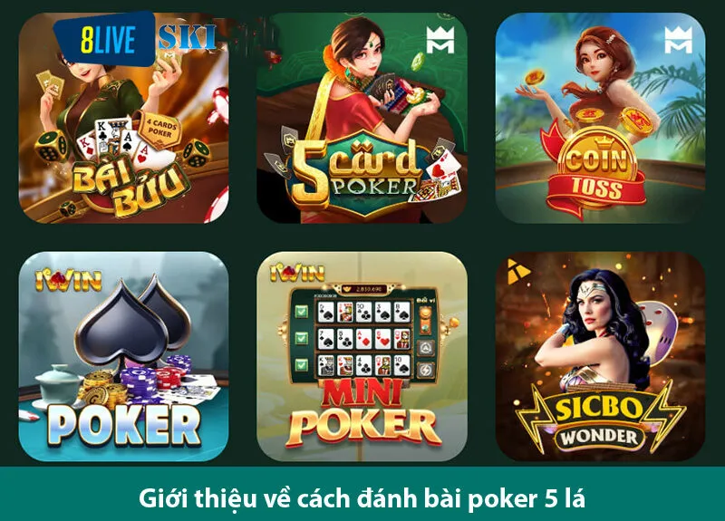 Khám phá từng bước cách đánh bài Poker 5 lá cực hay