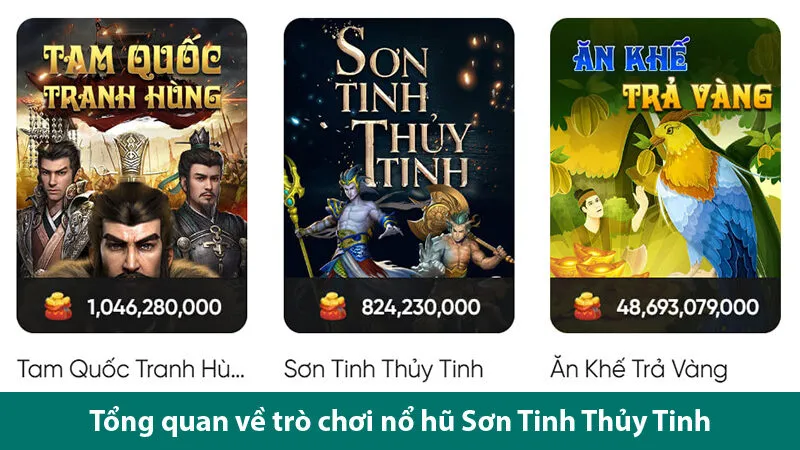 Trải nghiệm game nổ hũ Sơn Tinh Thủy Tinh cực đỉnh nhận thưởng cực lớn